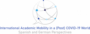 International Academic Mobility in a (Post) COVID-19 World. Spanish and German Perspectives